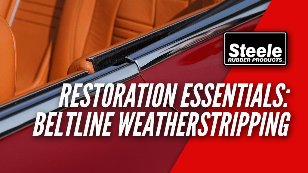 Restoration Essentials: Beltline Weatherstripping